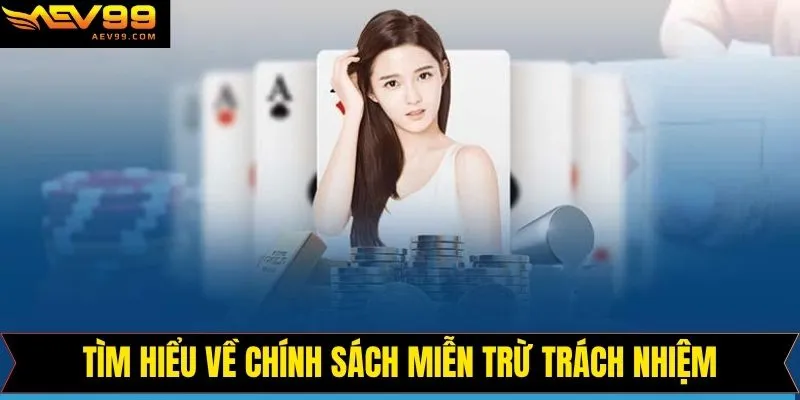 Nét chính về miễn trừ trách nhiệm tại AEV99